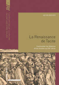 La Renaissance de Tacite : Commenter les Histoires et les Annales au XVIe siècle (Antike nach der Antike / Antiquity after Antiquity Vol. 2 2) （2022. 341 S. 1 SW-Abb., 11 Farbabb. 22.5 cm）