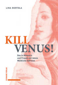 Kill Venus! : Das in Männern und Frauen verratene Weibliche befreien （2022. 102 S. 22.2 cm）