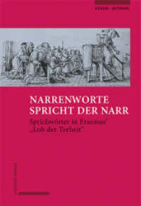 Narrenworte spricht der Narr : Sprichwörter in Erasmus' Lob der Torheit （2022. 205 S. 22 cm）