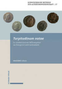 Turpitudinum notae : La caratterizzazione dell'usurpatore nei Panegyrici Latini tardoantichi (Schweizerische Beitr&auml;ge zur Altertumswissenschaft Bd. 57 57) （2023. 188 S. 225 mm）