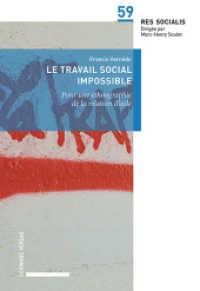 Le travail social impossible : Pour une ethnographie de la relation d'aide (Res Socialis) （2023. 252 S. 22 cm）