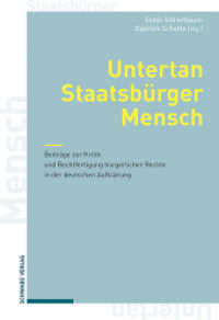 Untertan, Staatsbürger, Mensch : Beiträge zur Kritik und Rechtfertigung bürgerlicher Rechte in der deutschen Aufklärung （2024. 180 S. 15.2 x 22 cm）