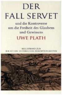 Der Fall Servet und die Kontroverse um die Freiheit des Glaubens und Gewissens. Castellio, Calvin und Basel 1552-1556 : Herausgegeben von Wolfgang F. Stammler （2022. 456 S. 44 SW-Abb. 21.5 cm）