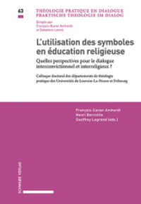 L'utilisation des symboles en éducation religieuse (Praktische Theologie im Dialog / Théologie pratique en dialogue Vol. 63 63) （2023. 303 S. 9 SW-Abb., 16 Farbabb., 17 Tabellen）