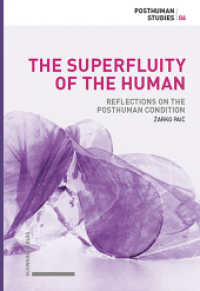 The Superfluity of the Human : Reflections on the Posthuman Condition (Posthuman Studies Vol. 6 6) （2023. 120 S.）