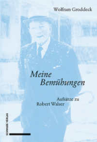 «Meine Bemühungen» : Aufsätze zu Robert Walser （2023. 272 S. 26 SW-Abb. 22.6 cm）