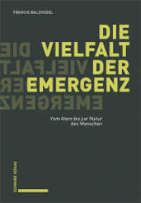 Die Vielfalt der Emergenz : Vom Atom bis zur Natur des Menschen （2023. 246 S. 16 SW-Abb.）