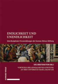 Endlichkeit und Unendlichkeit : Interdisziplinäre Veranstaltungen der Aeneas-Silvius-Stiftung (Vorträge der Aeneas-Silvius-Stiftung an der Universität Basel LIII) （2023. 222 S. 13 Farbabb. 221 mm）