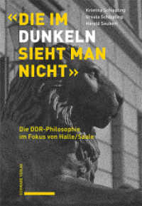 «Die im Dunkeln sieht man nicht» : Die DDR-Philosophie im Fokus von Halle/Saale （2024. 304 S. 5 SW-Abb.）