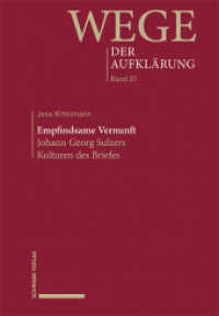 Empfindsame Vernunft : Johann Georg Sulzers Kulturen des Briefes (Wege der Aufklärung Band 1) （2023. 612 S. 41 SW-Abb. 22.5 cm）