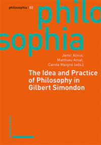 The Idea and Practice of Philosophy in Gilbert Simondon (Philosophia) （2023. 320 S. 22.4 cm）