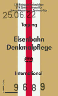 Eisenbahndenkmalpflege - Préservation du patrimoine ferroviaire - Railway Heritage Preservation : Dokumentationsband zur internationalen Tagung vom 23.-25. Juni 2022. Mehrsprachige Ausgabe （2024. 480 S.）