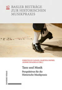 Tanz und Musik : Perspektiven für die Historische Musikpraxis (Basler Beiträge zur historischen Musikpraxis Bd. 42 42) （2023. 440 S. 13 Tabellen, 29 Farbabb., 99 SW-Abb. 22.6 cm）