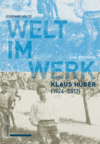 Welt im Werk. Klaus Huber (1924-2017) : Eine Biografie （2024. 320 S. 30 Farbabb., 10 SW-Abb.）