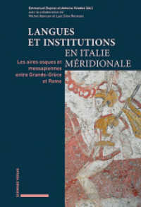 Langues et institutions en Italie méridionale : Les aires osques et messapiennes entre Grande-Grèce et Rome. Zweisprachige Ausgabe （2024. 500 S. 26 Farbabb., 33 SW-Abb.）