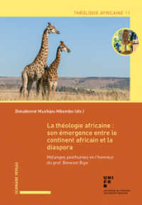 La théologie africaine : son émergence entre le continent africain et la diaspora : Mélanges posthumes en l'honneur du prof. Bénezet Bujo (Théologie africaine Volume 11 11) （2025. 458 S.）