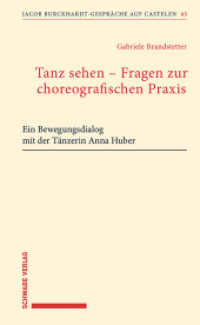 Tanz sehen - Fragen zur choreographischen Praxis : Ein Bewegungsdialog mit der Tänzerin Anna Huber (Jacob Burckhardt-Gespräche auf Castelen Band 43) （2025. 60 S. 10 Farbabb.）