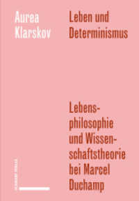 Leben und Determinismus : Lebensphilosophie und Wissenschaftstheorie bei Marcel Duchamp (Geschichte und Theorie der Kunst Band 2 2) （2025. 288 S. 45 Farbabb.）