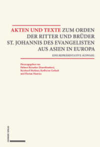 Akten und Texte zum Orden der Ritter und Brüder St. Johannis des Evangelisten aus Asien und Europa : Eine repräsentative Auswahl （2025. 500 S. 10 Farbabb.）