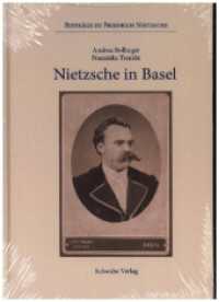 Nietzsche in Basel (Beiträge zu Friedrich Nietzsche Bd. 3 3) （2. Aufl. 2025. 102 S. 32 SW-Abb. 157 x 224 mm）