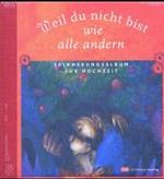 Weil du nicht bist wie alle andern : Erinnerungsalbum zur Hochzeit （2004. o. Pag. Mit zahlr. farb. Illustr. 25 cm）