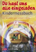 Du hast uns alle eingeladen : Kindermessbuch （2009. o. Pag. M. zahlr. farb. Illustr. 18 cm）