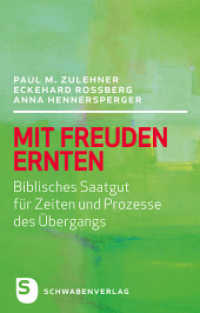 Mit Freuden ernten : Biblisches Saatgut für Zeiten und Prozesse des Übergangs （2013. 136 S. 190 mm）