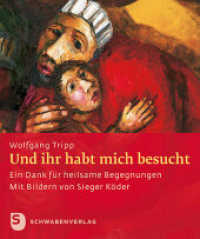 Und ihr habt mich besucht : Ein Dank für heilsame Begegnungen mit Bildern von Sieger Köder （2014. 16 S. m. zahlr. farb. Abb. 190 mm）