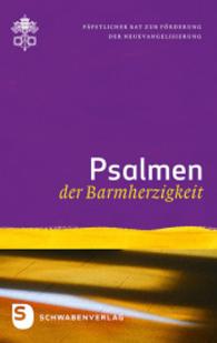 Psalmen der Barmherzigkeit (Barmherzigkeit 2) （2015. 96 S. 190 mm）