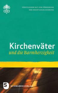 Kirchenv&auml;ter und die Barmherzigkeit (Barmherzigkeit 4) （2015. 80 S. 190 mm）