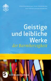 Geistige und leibliche Werke der Barmherzigkeit (Barmherzigkeit 7) （2015. 80 S. 190 mm）
