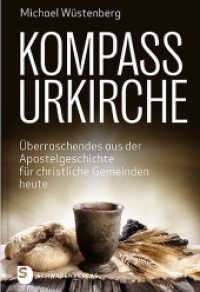 Kompass Urkirche : &Uuml;berraschendes aus der Apostelgeschichte f&uuml;r christliche Gemeinden heute