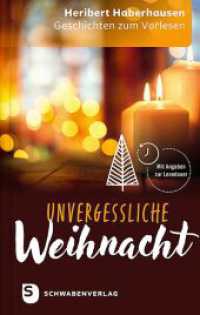 Unvergessliche Weihnacht : Geschichten zum Vorlesen f&uuml;r Gemeindearbeit, Gottesdienste und Seniorengruppen （2023. 176 S. 210 mm）