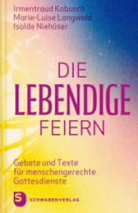 Die Lebendige feiern : Gebete und Texte f&uuml;r menschengerechte Gottesdienste