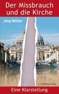 Der Missbrauch und die Kirche : Eine Klarstellung （2010. 72 S. 19 cm）