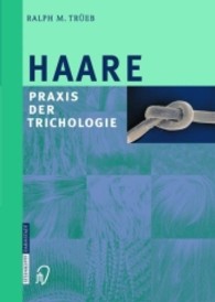 Haare : Praxis der Trichologie （2003. XII, 584 S. m. 343 farb. Abb. 28 cm）
