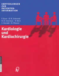 Kardiologie und Kardiochirurgie (Empfehlungen zur Patienteninformation) （2003. 2003. x, 278 S. X, 278 S. 633 Abb. 277 mm）