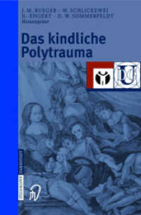 Das kindliche Polytrauma （2003. xii, 164 S. XII, 164 S. 163 Abb. 235 mm）