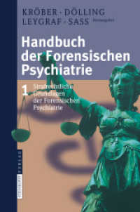 Handbuch der Forensischen Psychiatrie. Bd.1 Strafrechtliche Grundlagen der forensischen Psychiatrie （2007. XVIII, 585 S. 24 cm）