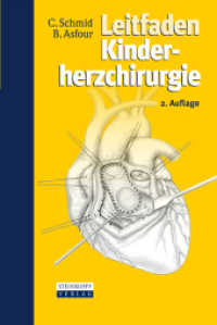 Leitfaden Kinderherzchirurgie （2., überarb. Aufl. 2009. XVI, 193 S. m. 23 Abb. 19 cm）
