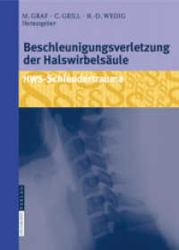 Beschleunigungsverletzung der Halswirbelsäule : HWS-Schleudertrauma （2008. XXI, 472 S. m. 84 meist farb. Abb. u. 28 Tab. 270 mm）