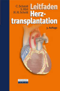 Leitfaden Herztransplantation : Interdisziplinäre Betreuung vor, während und nach Herztransplantation （3. Aufl. 2009. XVI, 355 S. m. 40 Abb. 19 cm）