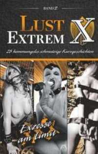 Lust Extrem - Band 2: Exzesse am Limit! (Lust Extrem 2)