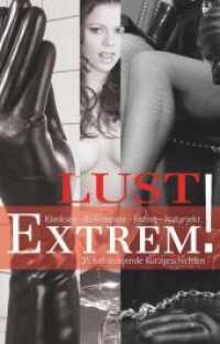 Lust Extrem! : 35 befriedigende Kurzgeschichten