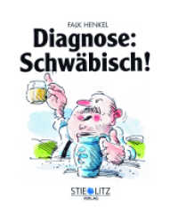 Diagnose: Schw&auml;bisch! （2009. 99 S. 25 Abb.）