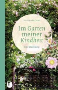 Im Garten meiner Kindheit : Eine Erz&auml;hlung （2014. 64 S. mit zahlreichen Fotos. 170 mm）