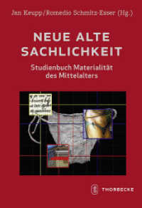 Neue alte Sachlichkeit : Studienbuch Materialität des Mittelalters （2015. 376 S. m. zahlr.. meist farb..Abb. 240 mm）
