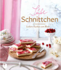 S&uuml;&szlig;e Schnittchen : Leckere Kuchen vom Blech （2014. 128 S. mit zahlreichen Fotos. 220 mm）
