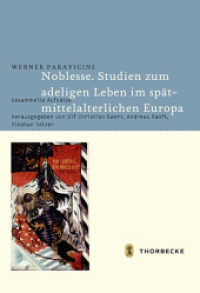 Noblesse. Studien zum adeligen Leben im spätmittelalterlichen Europa : Gesammelte Aufsätze （2012. 640 S. mit etwa 92 teils farbigen Abbildungen. 240 mm）