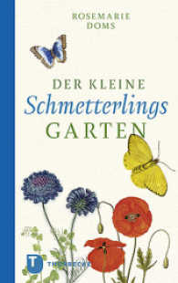 Der kleine Schmetterlingsgarten （2017. 64 S. m. zahlr. Fotos. 170 mm）